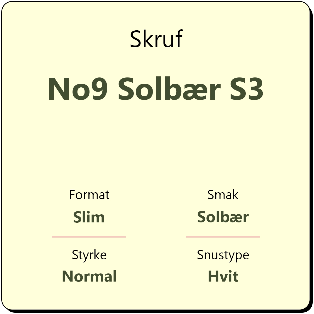 Skruf No9 Solbær S3