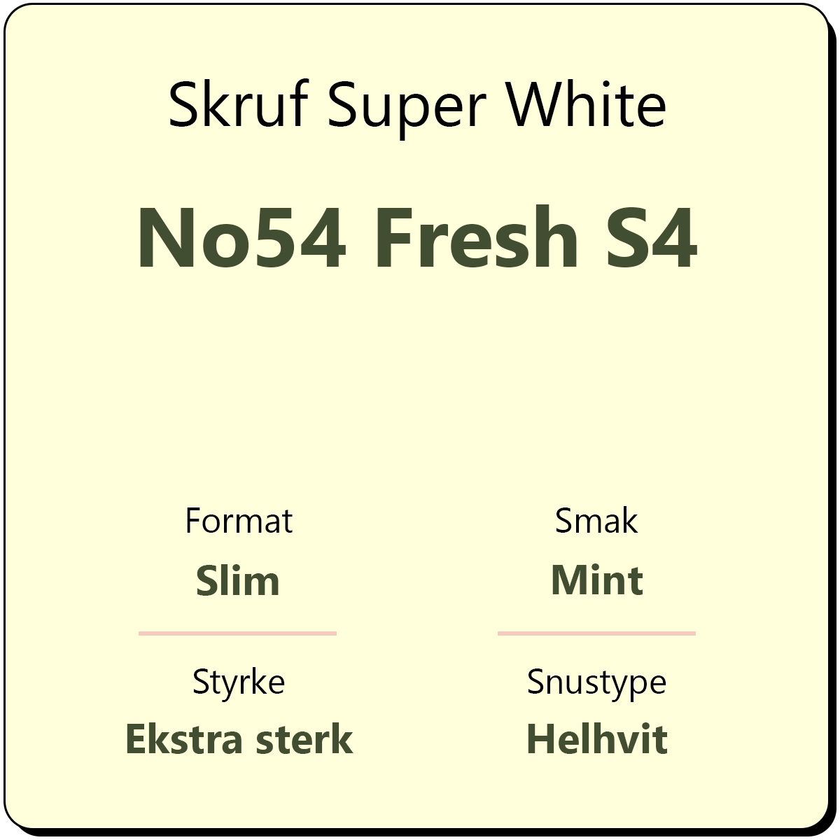 Skruf Super White No54 Fresh S4
