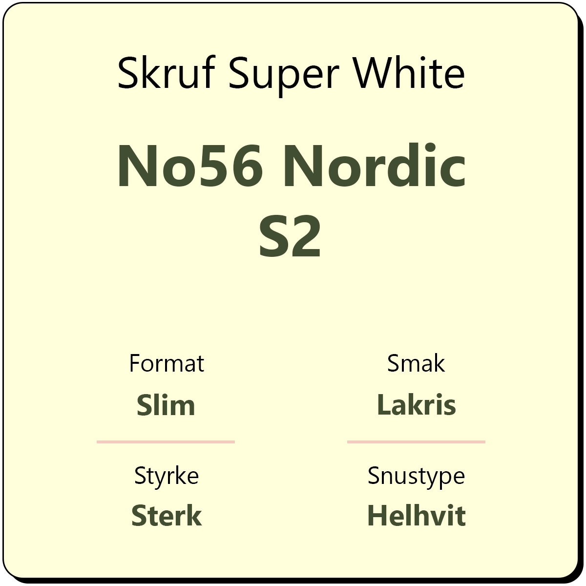 Skruf Super White No56 Nordic S2