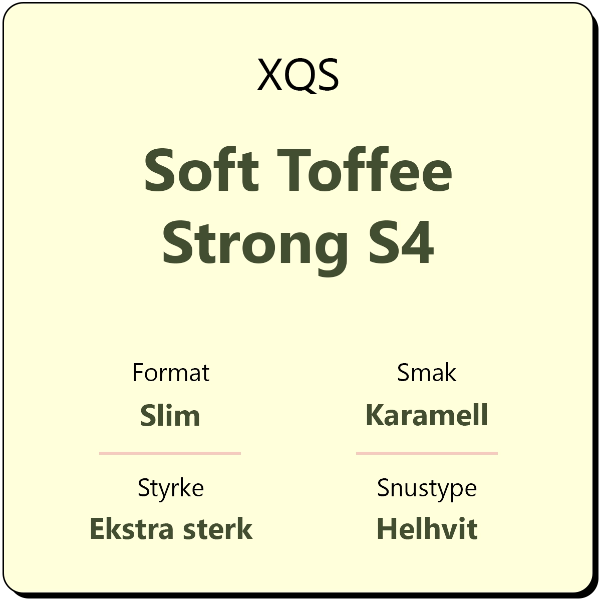 XQS Soft Toffee Strong S4