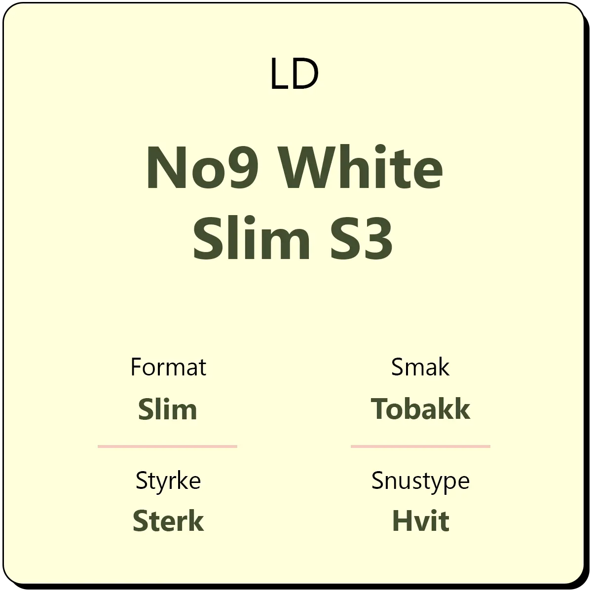 LD No9 White Slim S3