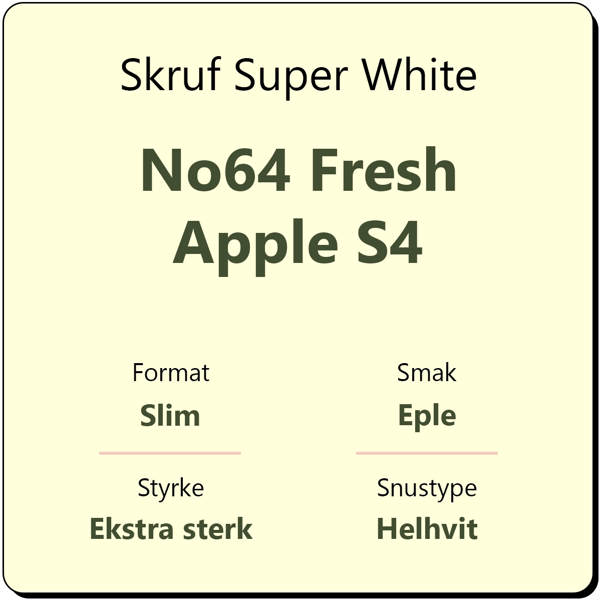 Skruf Super White No64 Fresh Apple S4