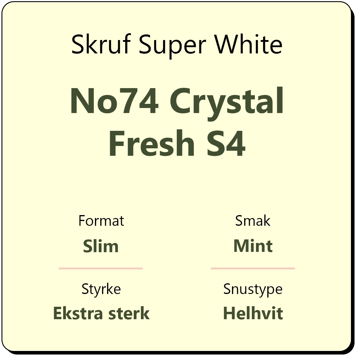 Skruf Super White No74 Crystal Fresh S4