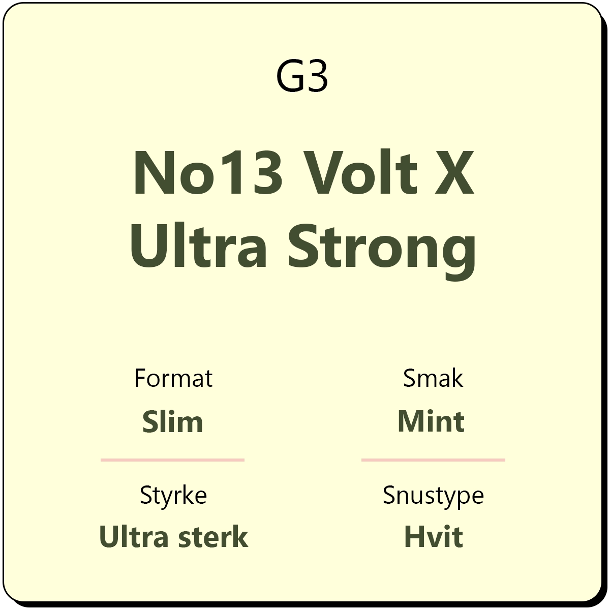 G3 No13 Volt X Ultra Strong