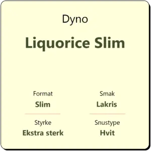 Dyno Liquorice Slim