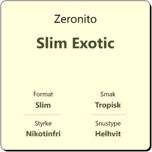 Zeronito Slim Exotic