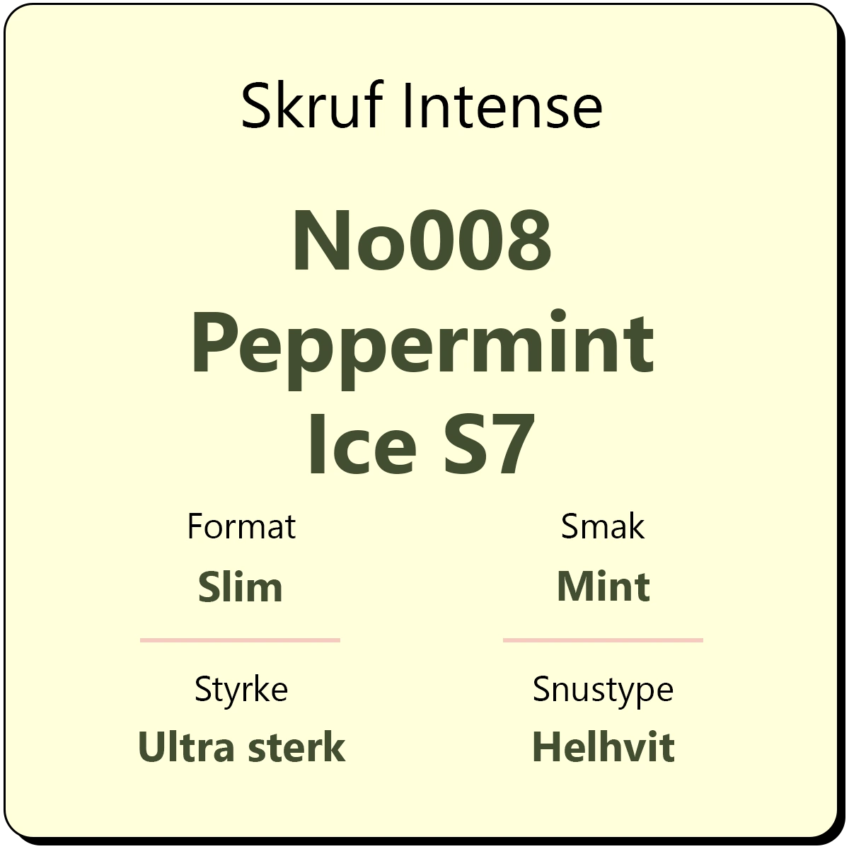 Skruf Intense No008 Peppermint Ice S7