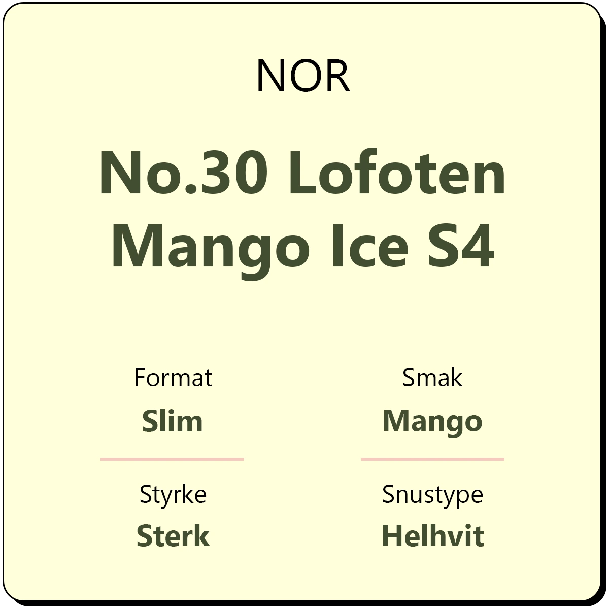 NOR No.30 Lofoten Mango Ice S4